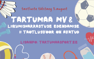 2026.a. liikumisharrastuse edendamise ja Tartumaa MV toetuste taotlemine